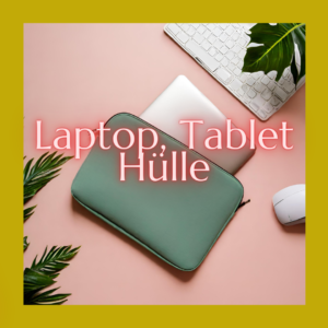 Laptop, Tablet, iPad Hüllen